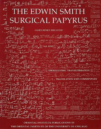Edwin Smith Surgical Papyrus. Volume 1: Hieroglyphic Transliteration, Translation, and Commentary and Facsimile Plates and Line for Line Hieroglyphic ... 1 and 2 (Oriental Institute Publications) - Image 1