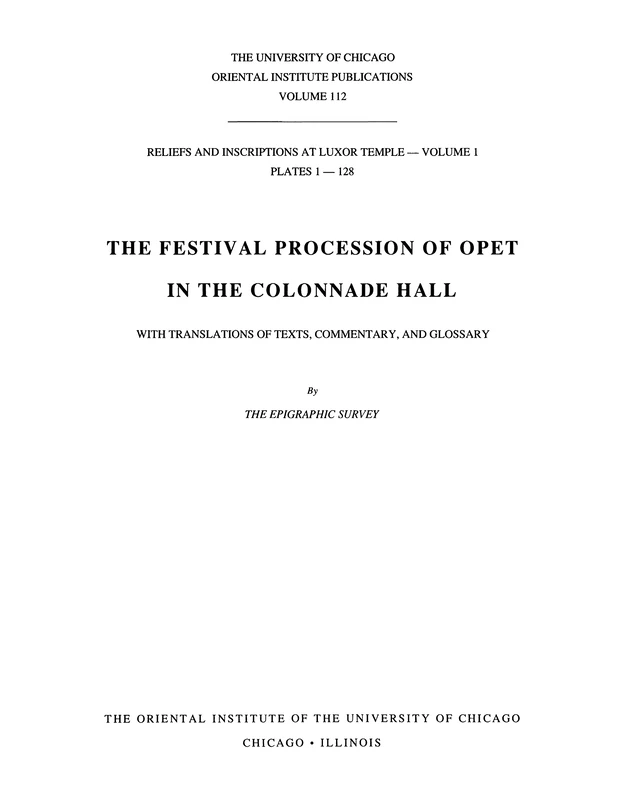 Reliefs and Inscriptions at Luxor Temple, Volume 1: Volume 1: the Festival Procession of Opet in the Colonnade Hall (Oriental Institute Publications): 112