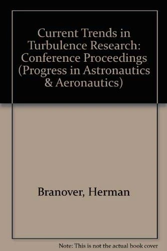 Current Trends in Turbulence Research: Conference Proceedings (Progress in Astronautics & Aeronautics)