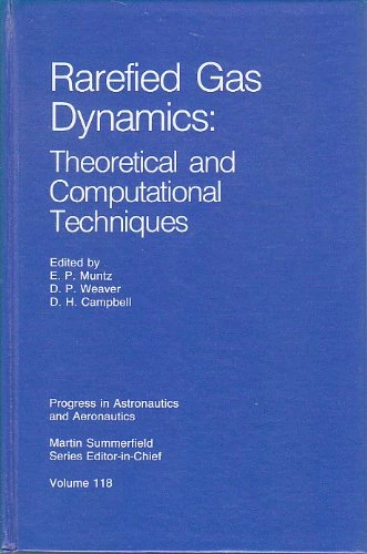 Rarefied Gas Dynamics: Theoretical and Computational Techniques (Progress in Astronautics & Aeronautics)
