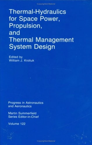 Thermal Hydraulics for Space Power, Propulsion and Thermal Management System Design (Progress in Astronautics & Aeronautics)