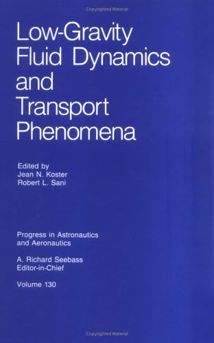 Low-Gravity Fluid Dynamics and Transport Phenomena (Progress in Astronautics & Aeronautics)