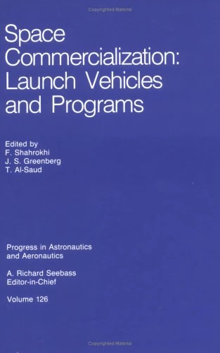 Space Commercialization: Launch Vehicles and Programs (Progress in Astronautics & Aeronautics)