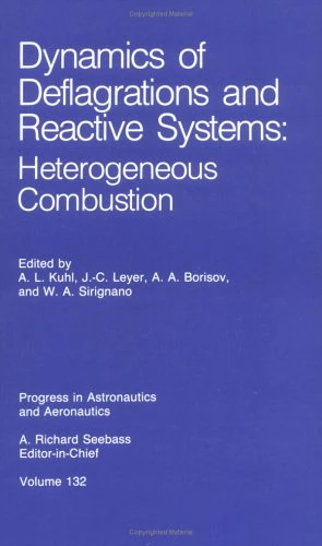 Dynamics of Deflagrations and Reactive Systems: Heterogeneous Combustion: Conference Proceedings (Progress in Astronautics & Aeronautics)