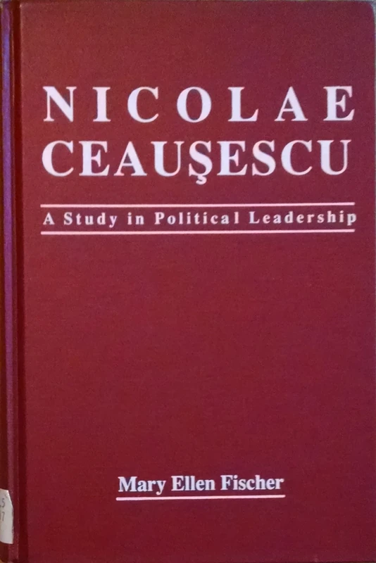 Nicolae Ceausescu: A Political Biography - Image 1