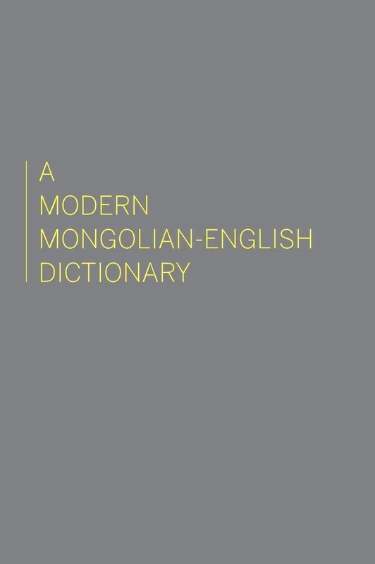A Modern Mongolian-English Dictionary (URALIC AND ALTAIC SERIES)
