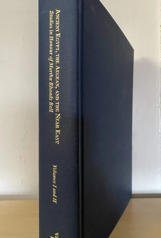 Ancient Egypt, the Aegean, and the Near East: Studies in Honour of Martha Rhoads Bell: Volume I: 1