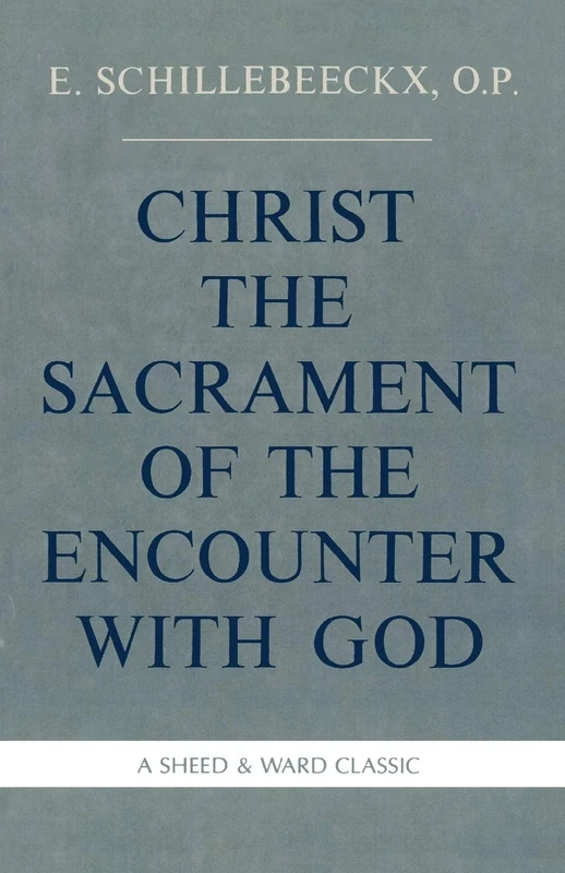 Christ the Sacrament of the Encounter With God