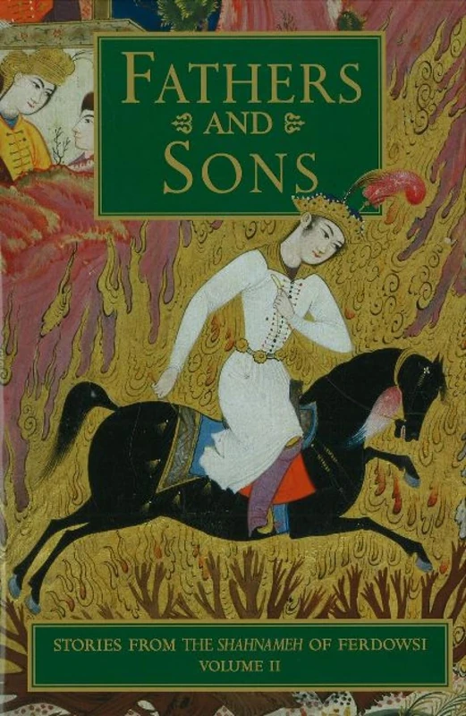 Fathers and Sons: Stories from the Shahnameh of Ferdowsi v. 2: Fathers & Sons: 02