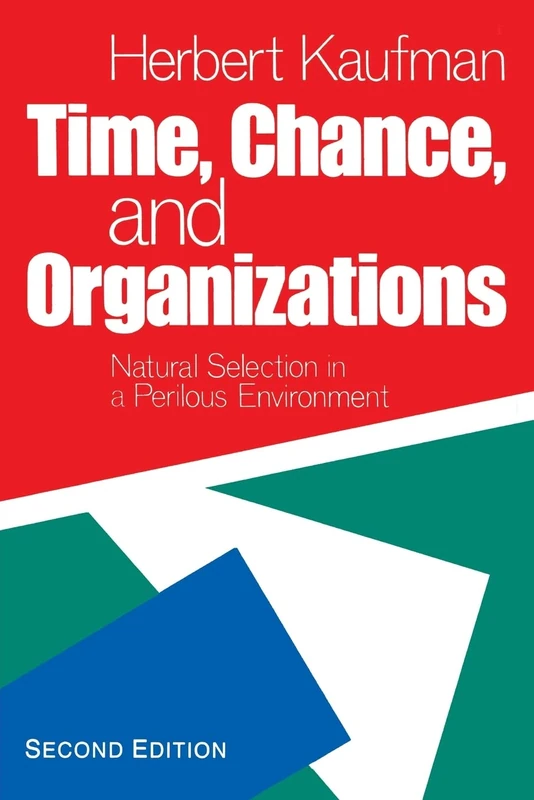 Time, Chance, and Organizations: Natural Selection in a Perilous Environment (Public Administration and Public Policy) - Image 1