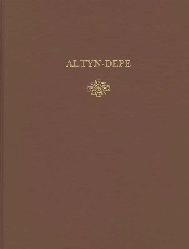 Altyn–Depe: 55 (University Museum Monographs, No. 55)