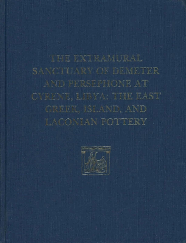 The Extramural Sanctuary of Demeter and Persepho – The East Greek, Island, and Laconian Pottery: 56