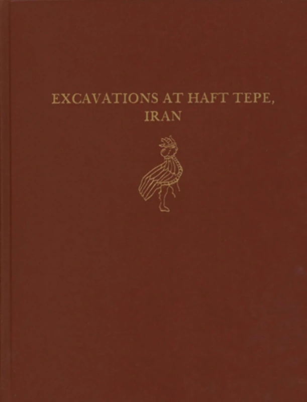 Excavations at Haft Tepe, Iran (University Museum Monograph, 70)