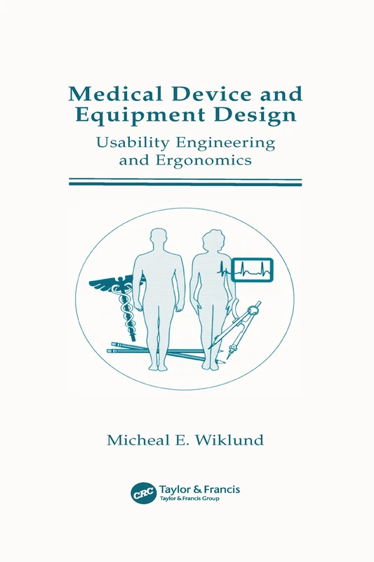 Medical Device and Equipment Design: Usability Engineering and Ergonomics