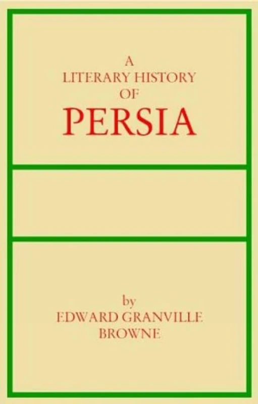 LITERARY HISTORY OF PERSIA 4VL: Volumes 1-4 (Classics of Persian Literature, 4)
