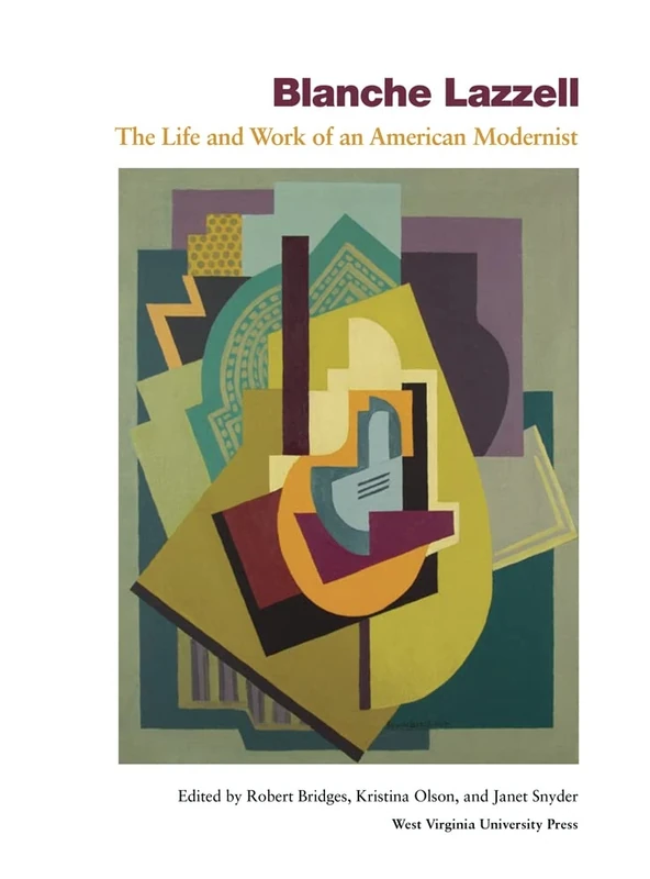 Blanche Lazzell: The Life and Work of an American Modernist