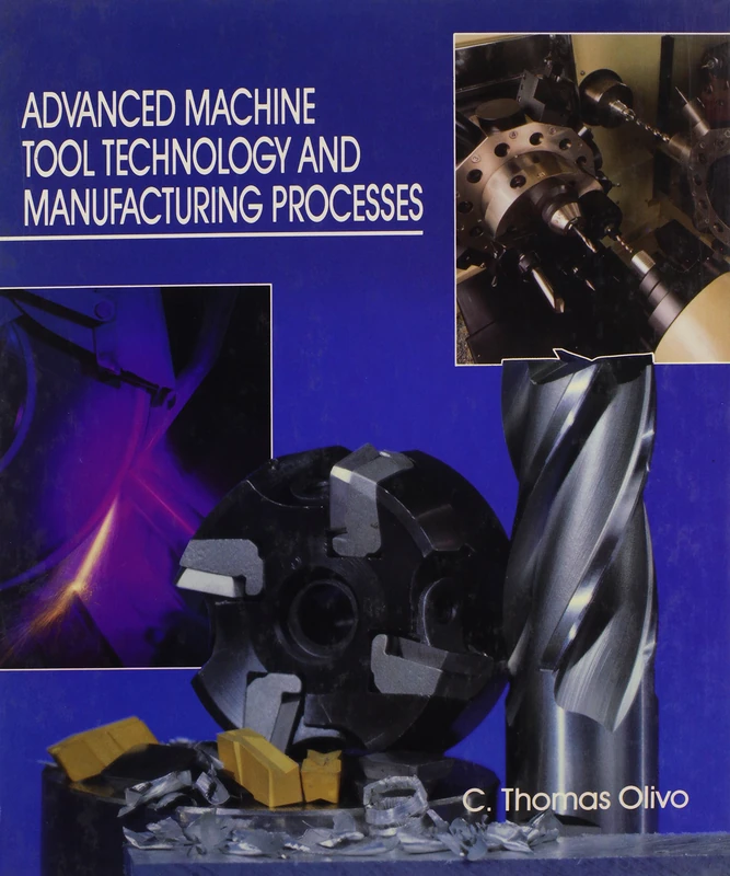 Advanced Machine Tool Technology and Manufacturing Processes