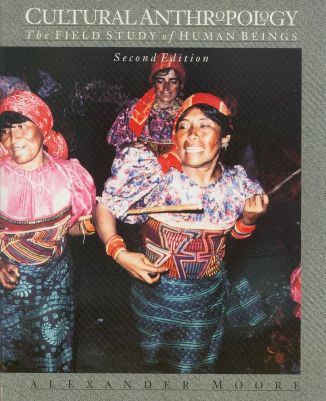 Cultural Anthropology: The Field Study of Human Beings, 2nd Edition