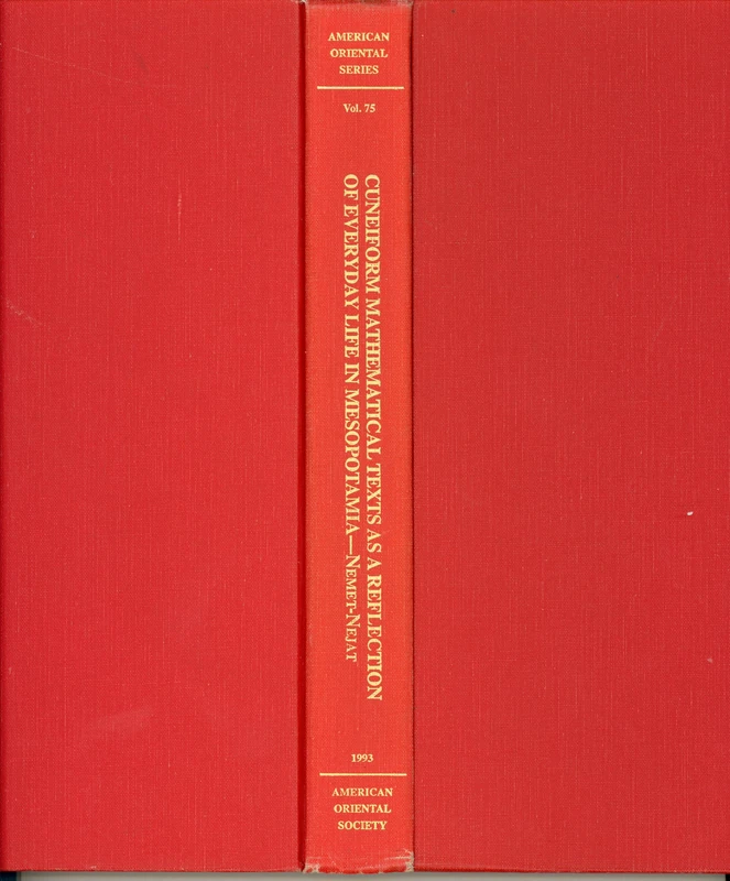 Cuneiform Mathematical Texts as a Reflection of Everyday Life in Mesopotamia (American Oriental Series): 75
