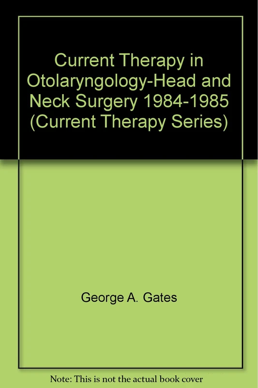 Current Therapy in Otolaryngology: Head and Neck Surgery - Image 1