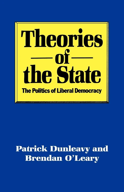 Theories of State: The Politics of Liberal Democracy