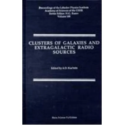 Clusters of Galaxies and Extragalactic Radio Sources (Proceedings of the Lebedev Physics Institute Academy of Sciences of the USSR) (Horizons in World Physics) - Image 1