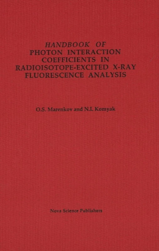 Handbook of Photon Interaction Coefficients in Radioisotope-Excited X-Ray Fluorescence Analysis
