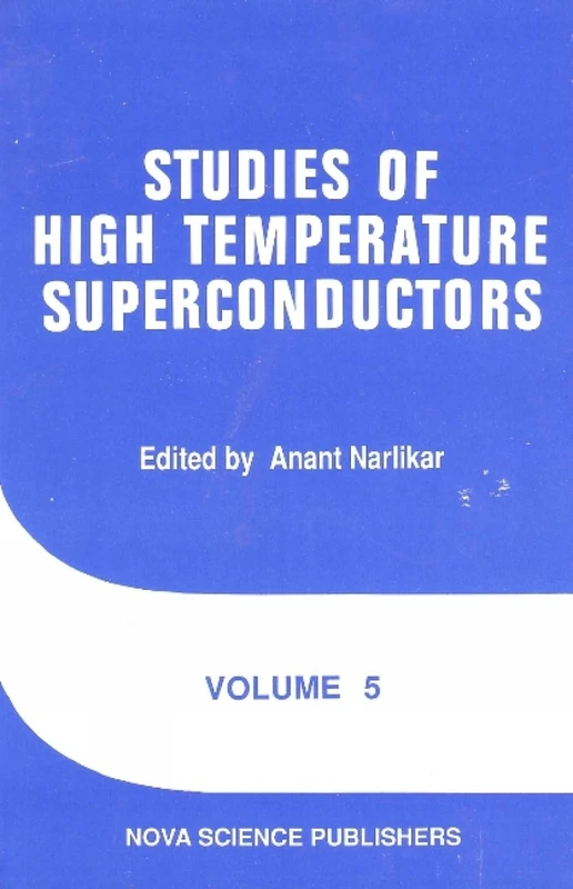 Studies of High Temperature Superconductors: 5 (Advances in Research and Applications): Volume 5