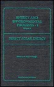 Energy and Environmental Progress: No. 1, v. A: Direct Solar Energy (Energy & environment progress-i series, vol. a)