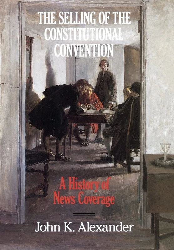The Selling of the Constitutional Convention: A History of News Coverage (Culture) - Image 1