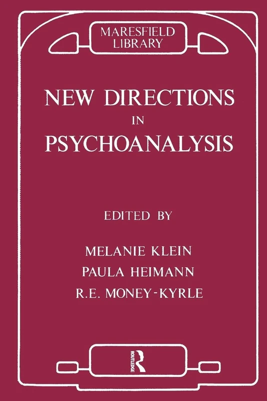 New Directions in Psychoanalysis: The Significance of Infant Conflict in the Pattern of Adult Behaviour (Maresfield Library)