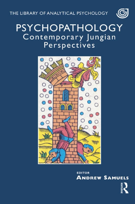 Psychopathology: Contemporary Jungian Perspectives (The Library of Analytical Psychology)