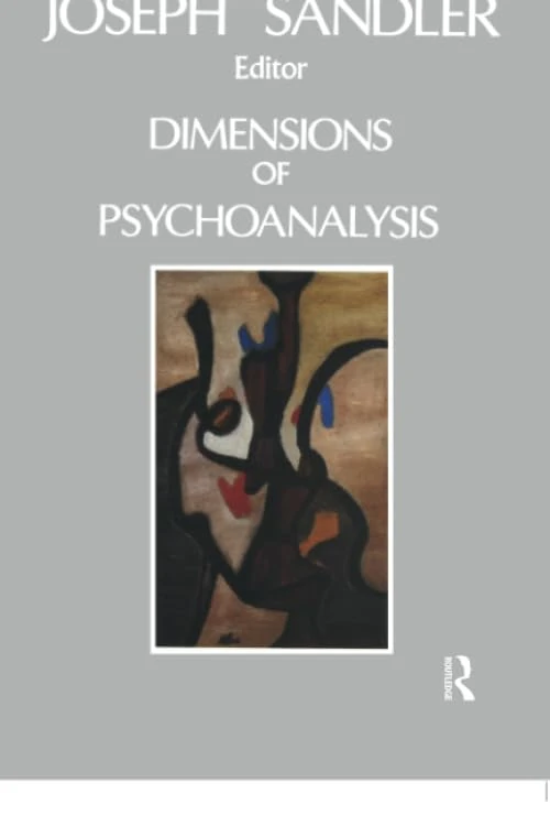 Dimensions of Psychoanalysis: A Selection of Papers Presented at the Freud Memorial Lectures