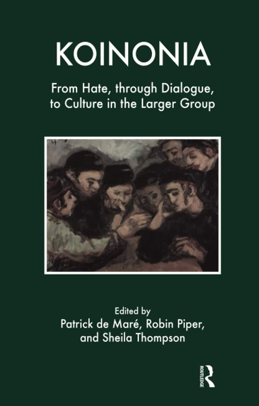 Koinonia: From Hate, through Dialogue, to Culture in the Larger Group