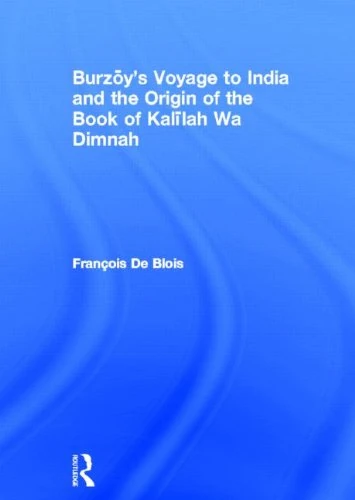 Burzoy's Voyage to India and the Origin of the Book of Kalilah Wa Dimnah (Royal Asiatic Society Books)