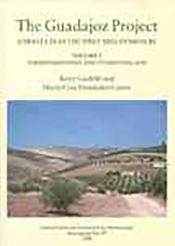 The Guadajoz Project. Andalucía in the First Millennium BC Volume 1: 47 (Monograph)