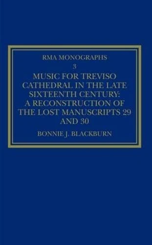 Music for Treviso Cathedral in the Late Sixteenth Century: A Reconstruction of the Lost Manuscripts 29 and 30 (Royal Musical Association Monographs) - Image 1