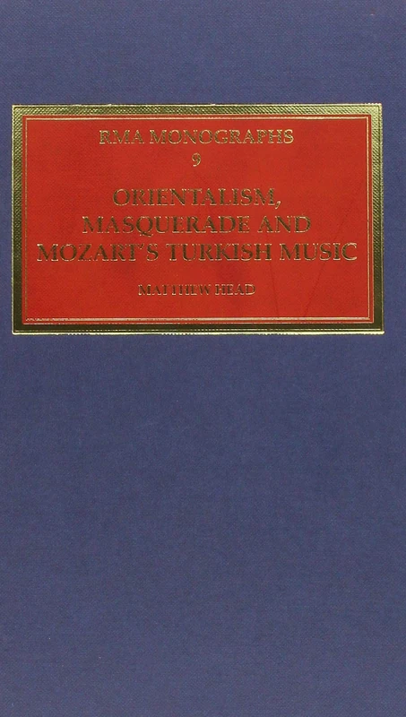 Routledge Orientalism, Masquerade and Mozart's Turkish Music