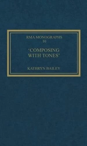 'Composing with Tones': A Musical Analysis of Schoenberg's Op.23 Pieces for Piano (Royal Musical Association Monographs) - Image 1