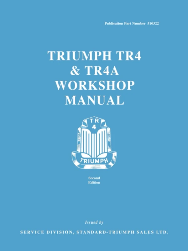Triumph TR4 & TR4A Workshop Manual: 51032. (Official Workshop Manuals)