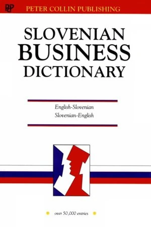 Dictionary of Business - Slovene: English-Slovenian/Slovenian-English