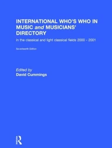 International Who's Who in Music: (In the Classical and Light Classical Fields): 17 (Europa International Who's Who in Classical Music)