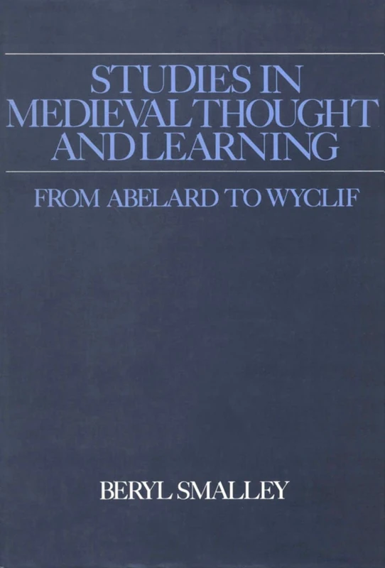 Studies in Medieval Thought and Learning From Abelard to Wyclif (Hambledon Press History Series, 6)