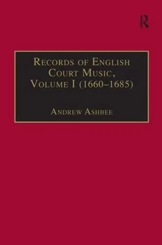 Records of English Court Music: Volume I (1660-1685): 001
