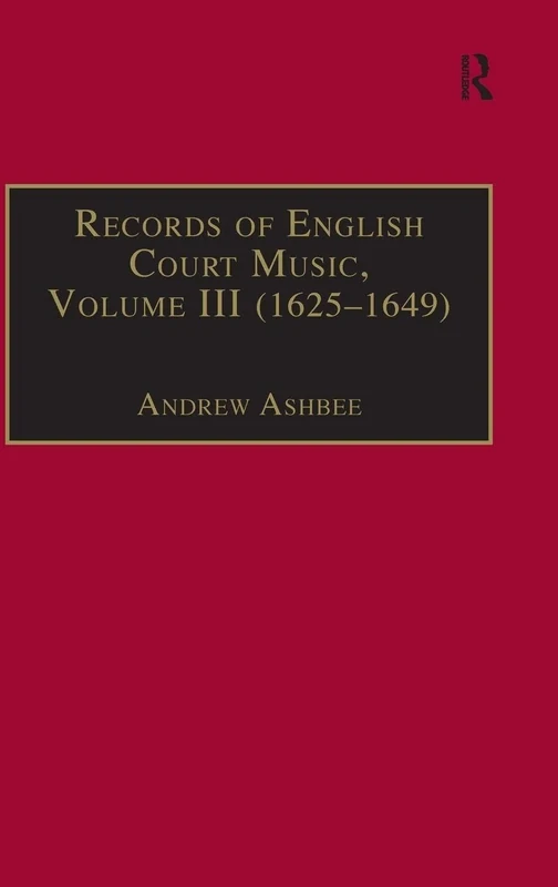 Records of English Court Music: Volume III (1625-1649)