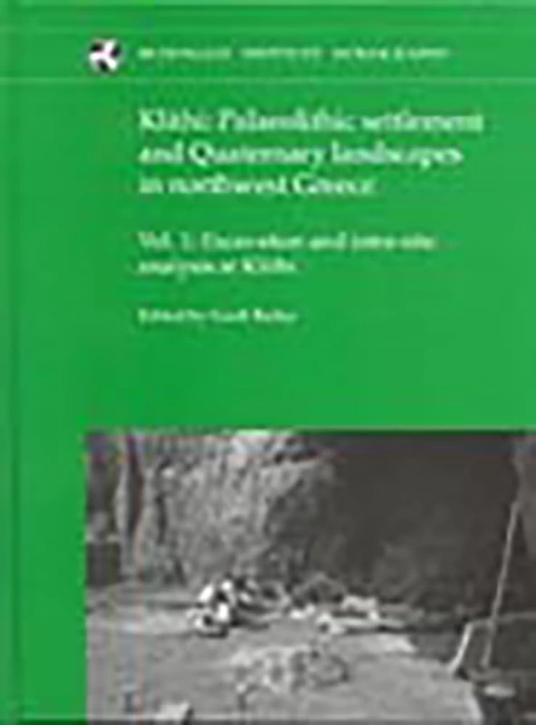 Klithi: Palaeolithic Settlement and Quaternary Landscapes in Northwest Greece (McDonald Institute Monographs)