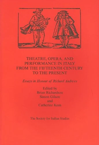 Theatre,Opera,and Performance in Italy from the Fifteenth Century to the Present: Essays in Honour of Richard Andrews (Society for Italian Studies Occasional Papers) - Image 1