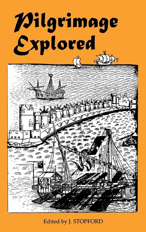 Pilgrimage Explored (York Studies in Medieval Theology)