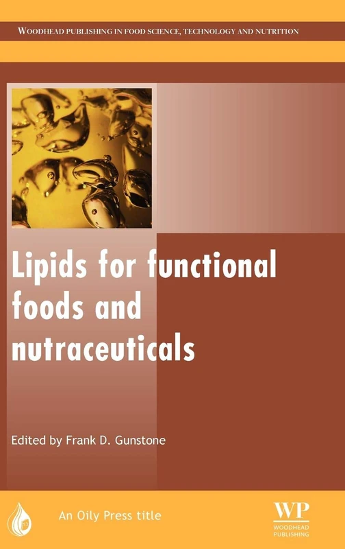 Lipids for Functional Foods and Nutraceuticals (Oily Press Lipid Library Series No.13)