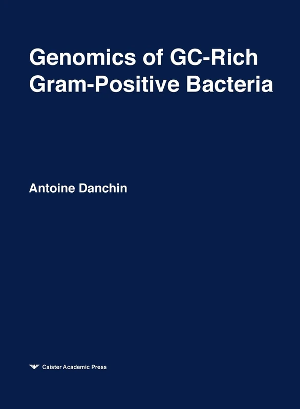Genomics of GC Rich Gram-positive Bacteria: Functional Genomics Series Volume 2: v. 2